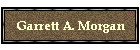 Garrett A. Morgan
