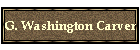 G. Washington Carver